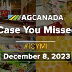 AGCanadaTV: In Case You Missed It – Your National Ag News Recap for the week ending December 8, 2023