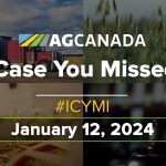 AGCanadaTV: In Case You Missed It – Your National Ag News Recap for Jan. 12, 2024