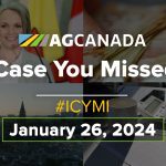AGCanadaTV: In Case You Missed It – Your National Ag News Recap for Jan. 26, 2024